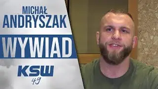 Michał Andryszak o KSW 49, Narkun vs. De Fries i zmianie przygotowań