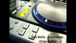 Max Mafia - Suavemente (Original Mix)
