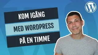 WordPress för nybörjare | Skapa en egen hemsida