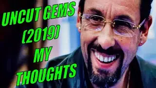 Uncut Gems (2019) - My Thoughts