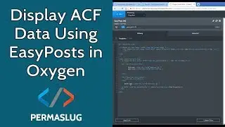 Display ACF Data Using EasyPosts in Oxygen Builder for WordPress