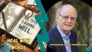 Professor James Pennebaker – Be Your Own Therapist With WORDS