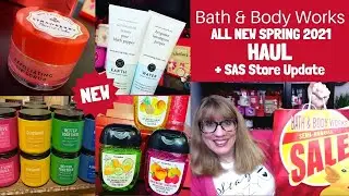 Bath & Body Works ALL NEW SPRING 2021 HAUL + SAS Update