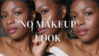 NO MAKEUP MAKEUP LOOK