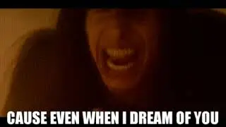 CAUSE EVEN WHEN I DREEEEAMMM