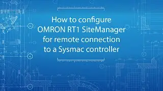 How to configure OMRON RT1 SiteManager for remote connection to a Sysmac controller