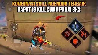 18 KILL MODAL NGENDOK PAKAI KOMBINASI SKILL INI!! AUTO PANEN PANEN SAMPE BOOYAH