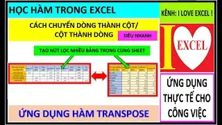 CHUYỂN DÒNG THÀNH CỘT - CỘT THÀNH DÒNG HÀM TRANSPOSE (ILOVEEXCEL!)