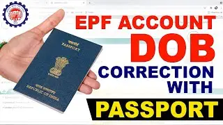 DOB/Date of birth Correction in EPF with passport | EPF account me date of birth kaise change kare