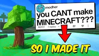 He said I Couldn’t make Minecraft... So I made it