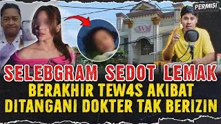 SELEBGRAM BERAKHIR TR4GIS AKIBAT SEDOT LEMAK DI KLINIK DAN DOKTER TAK BERIZIN
