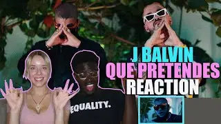 J. Balvin, Bad Bunny - QUE PRETENDES REACTION