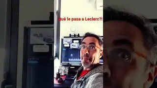 Qué te pasa Leclerc!?