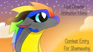 Lost Dreams - Animation Meme || Contest Entry For Shamewing! ||