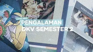Semester 2 DKV: Cerita Dikit Tentang Tugas Tugasnya