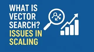 What is Vector Search? Challenges & Issues in Scaling Explained