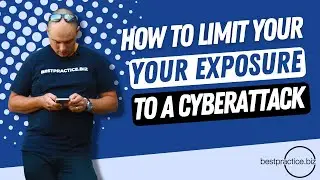 How To Limit Your Exposure To A Cyberattack