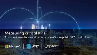 Testing Azure Multi-access Edge Compute (MEC) Solutions with AT&T and Spirent