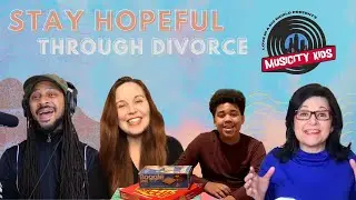 Stay Hopeful During Divorce - MusiCity Kids ep #81