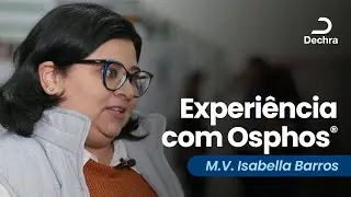 Experiência com Produtos Dechra: M.V. Isabella Barros - Osphos®