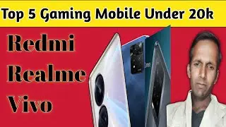 Top 5 Gaming Mobile under 20k Top 5 Gaming Mobile In 2023