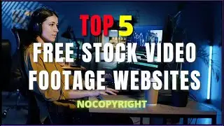 Top 5 Free Stock Video Footage Websites For No Copyright YouTube Videos!