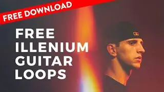 FREE Illenium Guitars (Future Bass)