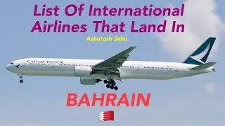 List Of International Airlines That Land In BAHRAIN 🇧🇭 [2018]