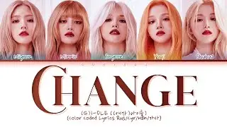 (G)I-DLE Change (Color Coded Lyrics Rus/Cyr/Han/가사)