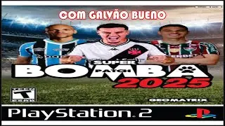 SUPER BOMBA PATCH 2025 COM GALVÃO BUENO - PS2 (Download Grátis)