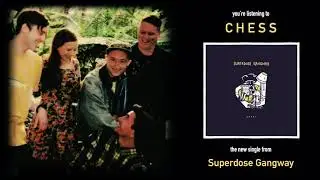 Superdose Gangway - Chess [Official Audio]