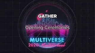 Multiverse 2020: Opening Ceremonies