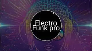 DJ STIVEN PRO+ELECTRO FUNK PRO+MÚSICA ELECTRÓNICA EPICA 2022