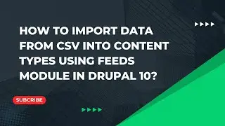Import CSV Data Into Content Types Using Feeds Module in Drupal 10.