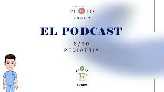 PODCAST PUNTO ENARM CAP 8/30. NEONATOLOGÍA TAMIZ NEONATAL/TORCH