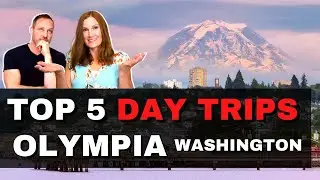 Top 5 Day Trips Near Olympia Washington