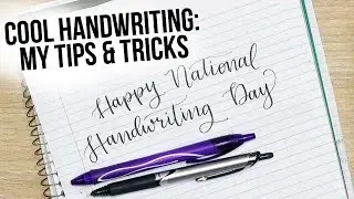 How To Have Cooler Handwriting | Change & Improve Your Style | National Handwriting Day