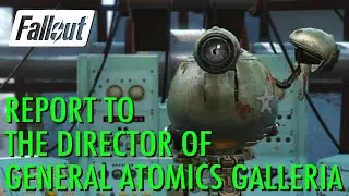 Fallout 4 - Report to the Director of General Atomics Galleria