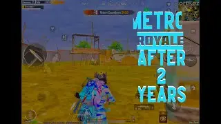 I,m back Play Metro Royale First Map  After 2 Years