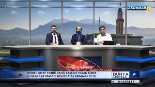 Yeniden Refah Partisi Van İl Başkanı ve Tuşba İlçe Başkanı Akdamar TV'de | Dünya Duysun | 22.07.2020