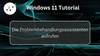 Die Problembehandlungsassistenten unter Windows 11 aufrufen! Windows 11 Tutorial!