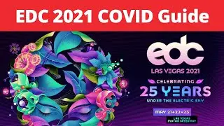*Important Questions Answered* EDC LAS VEGAS 2021 COVID Festival, Camping & EDC Week