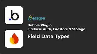 Bubble Firebase Plugin - Field Types