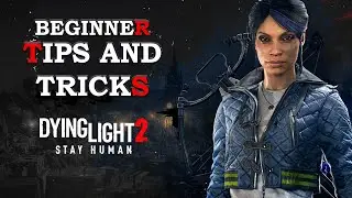Dying Light 2 New Player Guide | Beginner Tips And Tricks | Level Up Fast