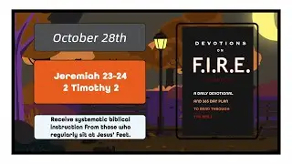 October 28th | Devotions on Fire Year Two Read Though The Bible In A Year