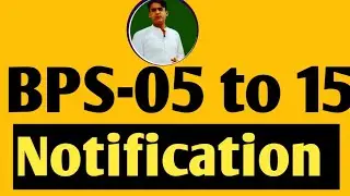 BPS-05 to 15 Notification