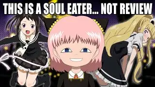 Is This Soul Eater... or Not? - A Soul Eater NOT Review