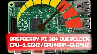 Raspberry Pi (3B+) - Overclock (CPU-1.5Ghz/GPU+RAM-540Mhz ESTÁVEL)