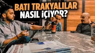 Gümülcine Türkleriyle İçki Sofrası Kurduk 🇬🇷