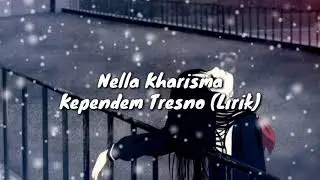 Nella Kharisma - Kependem Tresno (Lirik)